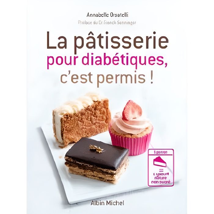 La pâtisserie pour diabétiques, c'est permis ! Cdiscount Librairie