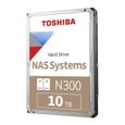 TOSHIBA N300 High-Reliability Hard Drive Disque dur interne - 10 To - 256 Mo - NAS - 3,5" - 7200 tpm-1