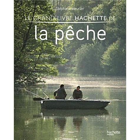 Le grand livre Hachette de la pêche