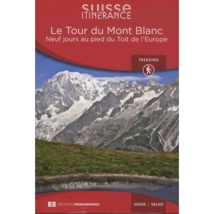 Le Tour Du Mont Blanc Neuf Jours Au Pied Du Toit De L Europe Cdiscount Auto
