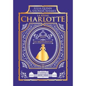 ROMANS SENTIMENTAUX La reine Charlotte. Avant les Bridgerton, Edition de luxe