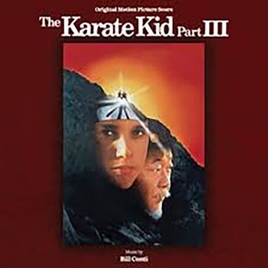 Bill Conti The Karate Kid Part III Original Motion Picture Score Bill Conti The Karate Kid Part III Original Motion Picture Score