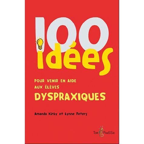 100 idées pour aider les élèves dyspraxiques