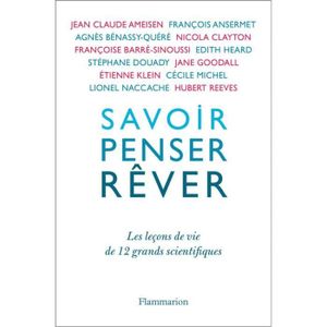 Livre Savoir Penser Rever Les Lecons De Vie De 12 Grands Scientifiques Achat Vente Livre Parution Pas Cher Cdiscount