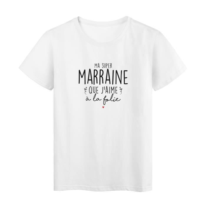 T Shirt Imprime Humour Citation Ma Super Marraine Que J Aime A La Folie Ref 2974 Blanc Cdiscount Pret A Porter