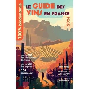 LIVRE VIN ALCOOL  Le Guide des Vins en France. 100% biodynamie, Edition 2024