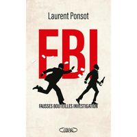 Michel Lafon - FBI : Fausses Bouteilles Investigation -  - Ponsot Laurent