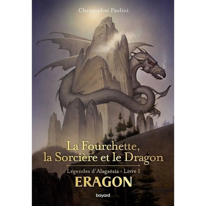 Eragon Les légendes d'Alagaësia Tome 1 La fourchette, la sorcière et le dragon Cdiscount