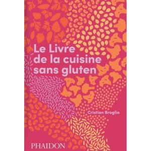 LIVRE CUISINE AUTREMENT Le Livre de la cuisine sans gluten