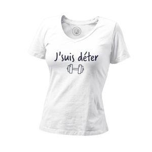 T-SHIRT T-shirt Femme Col V J'suis Déter Sport Muscu Beau 