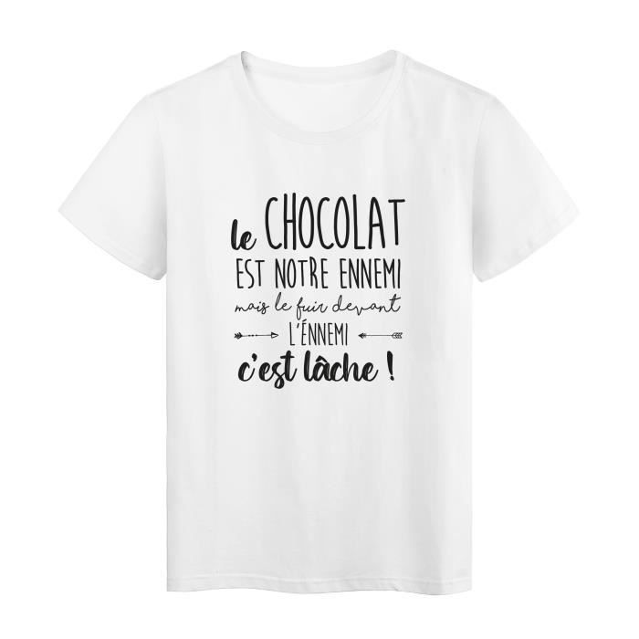 T Shirt Imprime Humour Citation Le Chocolat Est Notre Ennemi Mais Fuir Devant L Ennemie C Est Lache Blanc Cdiscount Pret A Porter