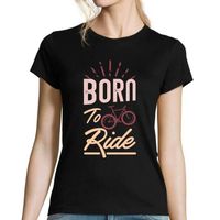 T t-shirt Femme Born to Ride| Tee t-shirt Humour Fun Drôle | Collection Sport et courses