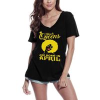 Femme Tee-Shirt Col V Les Reines Noires Naissent En Avril - Les Filles – Black Queens Are Born In April - Girls – T-Shirt Vintage