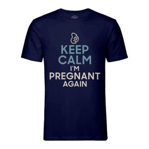 T-SHIRT T-shirt Homme Col Rond Bleu Keep Calm I'm Pregnant Again Enceinte Mère Future Maman