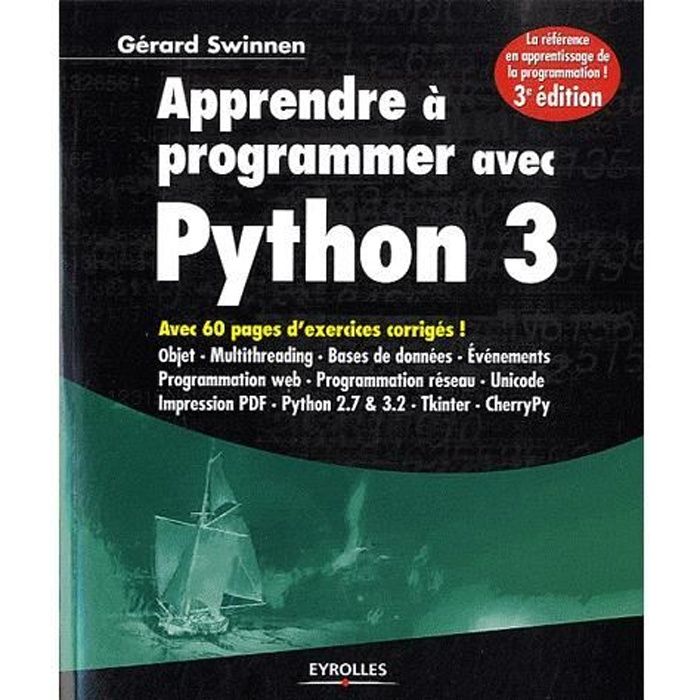 Apprendre A Programmer Avec Python 3 Achat Vente Livre Gerard Swinnen Eyrolles Parution 02 02 2012 Pas Cher Soldes Sur Cdiscount Des Le 20 Janvier Cdiscount