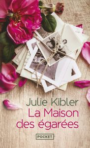 LITTÉRATURE FRANCAISE La Maison des égarées - Kibler Julie - Livres - Littérature Romans