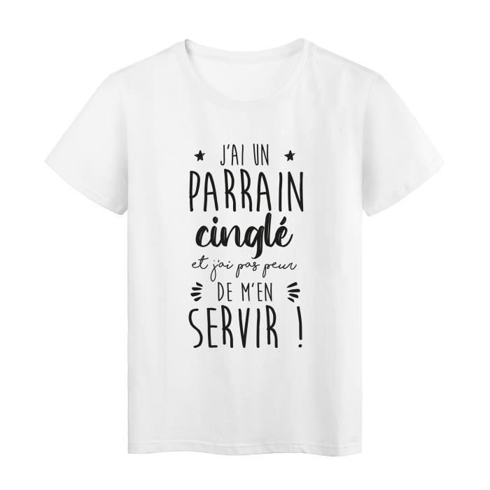 T Shirt Imprime Humour Citation J Ai Un Parrain Cingle Et J Ai Pas Peur De M En Servir Ref 3014 Blanc Cdiscount Pret A Porter