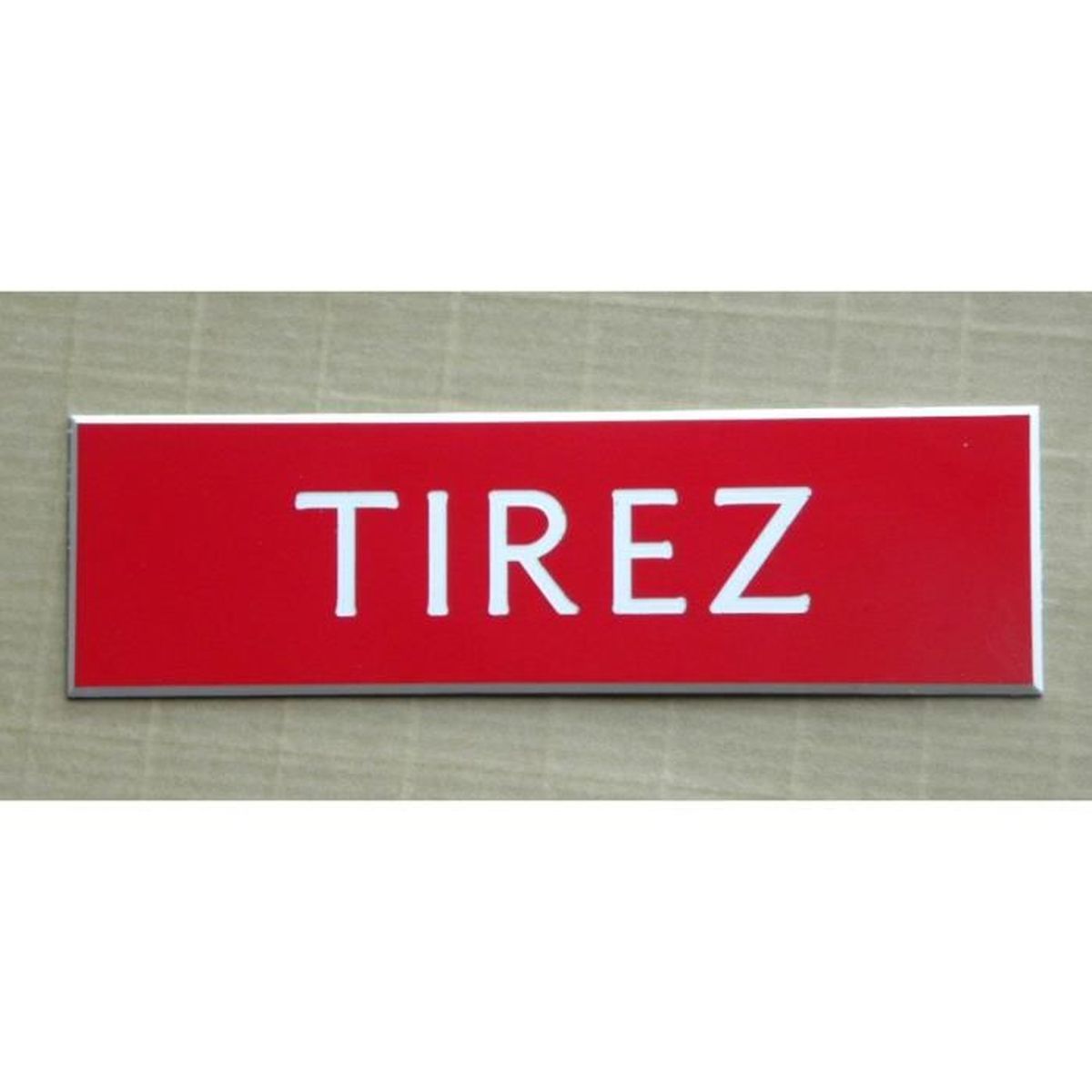 plaque gravée "TIREZ" SIGNALETIQUE  épaisseur 1,6 mm Format 50x150 mm 