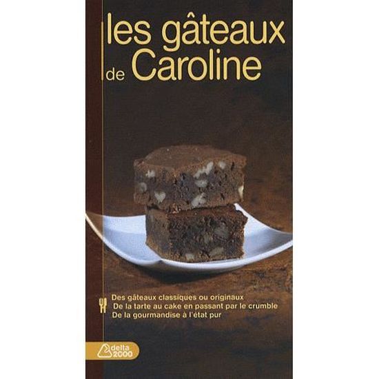 Les Gateaux De Caroline Cdiscount Librairie Les Gateaux De Caroline Cdiscount Librairie