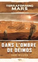 404 Editions - Terraforming Mars : Dans l'ombre de Deimos - Roman science-fiction - Officiel - Dès 14 ans et adulte - 40 227x143