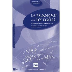 LIVRE LANGUE FRANÇAISE Le français par les textes 1