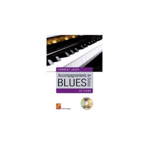 MÉTHODE Accompagnements & Solos Blues Au Piano (+ audio)
