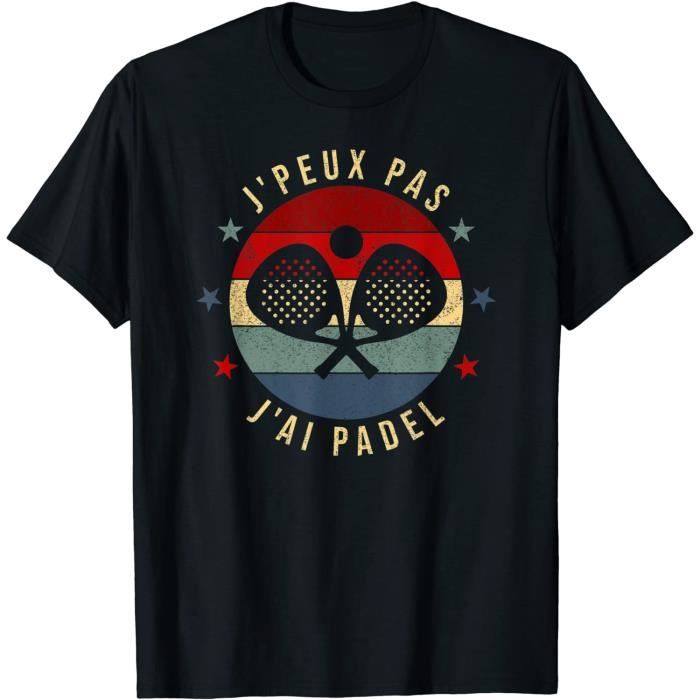 J'Peux Pas J'ai Padel - Padel Raquette Padeliste TShirt