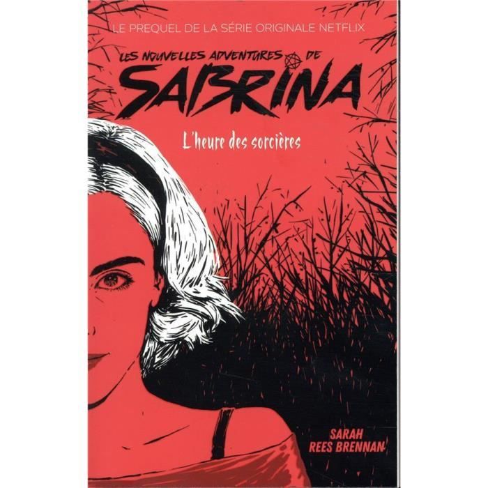 Livre - les nouvelles aventures de Sabrina ; le prequel de la série netflix