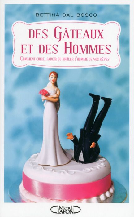 Des Gateaux Et Des Hommes Achat Vente Livre Michel Lafon Parution 12 11 15 Pas Cher Soldes Sur Cdiscount Des Le Janvier Cdiscount