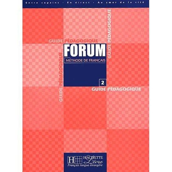 Methode De Francais Forum 2 Guide Pedagogique Cdiscount Librairie