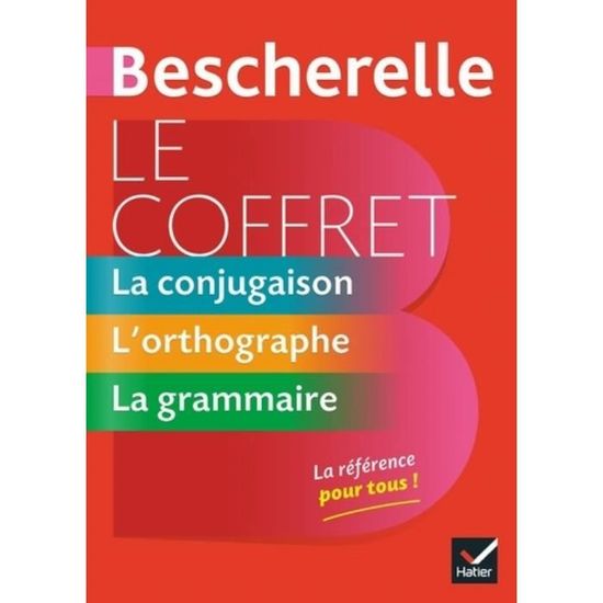 Le coffret Bescherelle. Coffret en 3 volumes : La conjugaison ; La grammaire ; L'orthographe