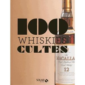 LIVRE VIN ALCOOL  100 whiskies cultes