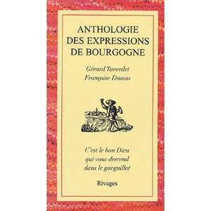 DICTIONNAIRES Anthologie des expressions de Bourgogne