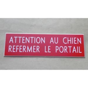 plaque gravée ATTENTION AU CHIEN REFERMER LE PORTAIL FT 100 X 48 MM