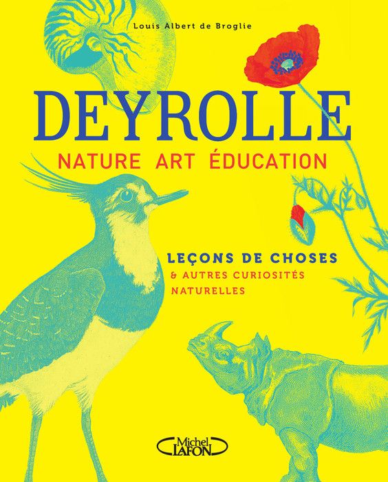 Michel Lafon - Leçons de choses & autres curiosités naturelles - Deyrolle /Broglie Louis Albert de 287x235