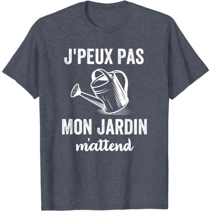T-shirt Humour Jardinage 'J'peux Pas, J'ai Jardinage' - Cadeau Original Pour Jardinier - Homme/Femme