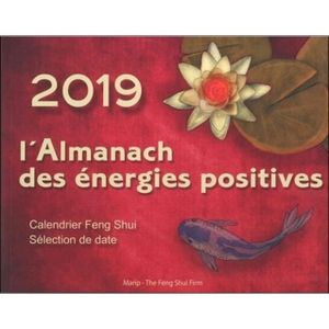 CALENDRIER - EPHEMERIDE L'Almanach des énergies positives. Calendrier Feng