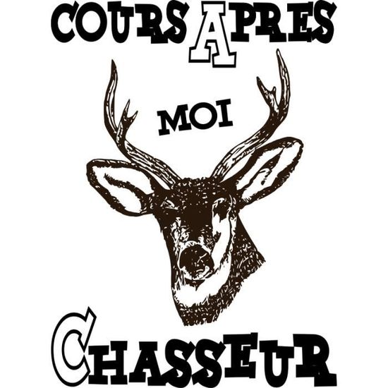 T Shirt Enfant 3 A 12 Ans Humour Chasse Cours Apres Moi Shasseur Tee Shirt Blanc Chasseur Parodie Serie Film Blanc Cdiscount Pret A Porter
