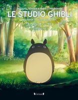 Le studio Ghibli - Cunningham JakeLeader Michael - ALBUM - Beaux Livres