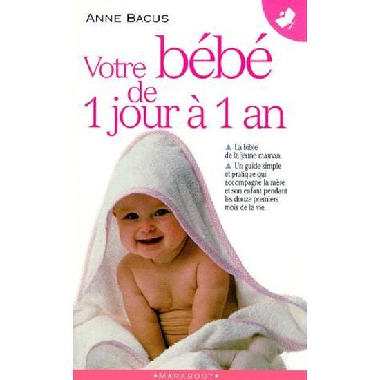 Votre Bebe De 1 Jour A 1 An Cdiscount Librairie Votre Bebe De 1 Jour A 1 An Cdiscount Librairie