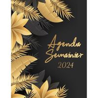 Agenda hebdomadaire 2024 12 mois de Janvier Dcembre 2024 Grand Format Fleurs tropical Broch