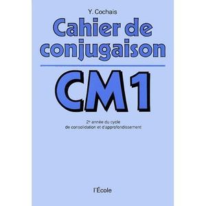 ENSEIGNEMENT PRIMAIRE Cahier de conjugaison CM1