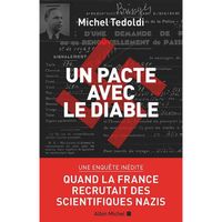 Un pacte avec le diable - Quand la France recrutait des scientifiques nazis