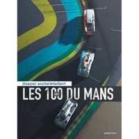 Michel Vaillant - Dossiers Tome 17 - Les 100 ans du Mans