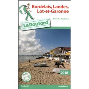 GUIDES DE FRANCE Livre - GUIDE DU ROUTARD ; Bordelais, Landes, Lot-