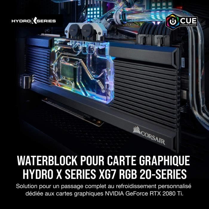 Watercooling Corsair Hydro X Series, XG7 RGB 20-SERIES Waterblock pour Carte  Graphique pour NVIDIA GeForce RTX 2080 Ti F 7919 - Cdiscount Informatique
