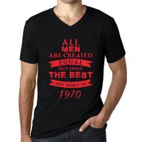Homme T-Shirt Col V – All Men Are Created Equal But Only The Best Are Born In 1970 – 53 Ans T-Shirt Cadeau 53e Anniversaire Vintage