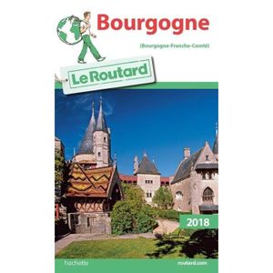 GUIDES DE FRANCE Livre - guide du routard bourgogne (édition 2018)