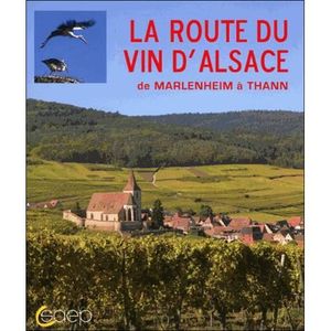 LIVRE VIN ALCOOL  La route du vin d'Alsace de Marlenheim à Thann