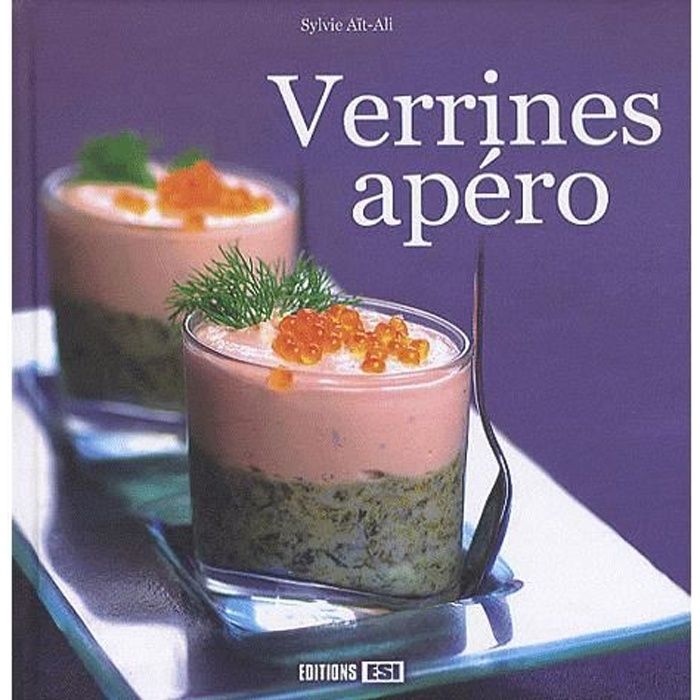 30 Recettes De Verrines Apero Achat Vente Livre Sylvie Ai Ali Editions Esi Parution 16 04 2010 Pas Cher Soldes Sur Cdiscount Des Le 20 Janvier Cdiscount